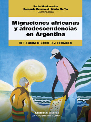 cover image of Migraciones africanas y afrodescendencias en Argentina